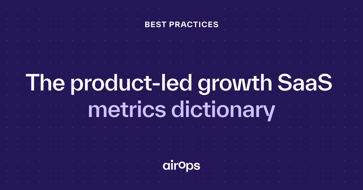 The PLG SaaS metrics dictionary Essential productled growth metrics